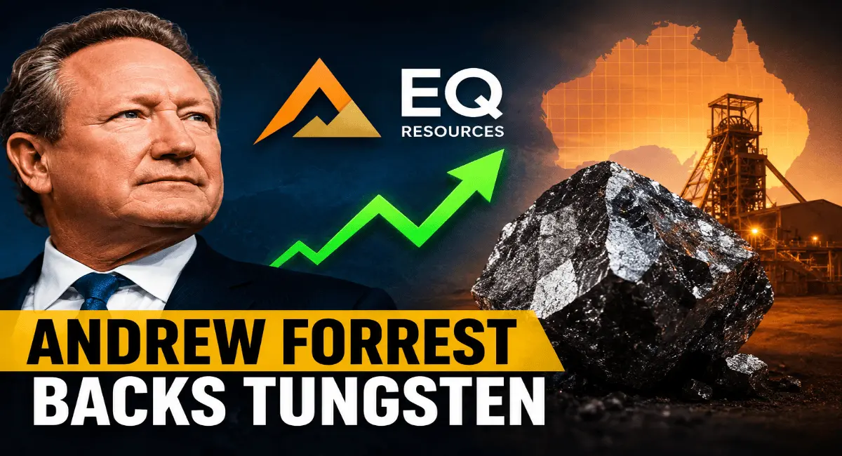 Why Andrew Forrest Just Bought Into EQ Resources (ASX: EQR) — And What It Means for Australia's Tungsten Story